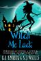 [The Kilorian Sisters: A Witches of Shadow Lake Mystery 05] • Witch Me Luck